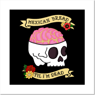 Funny Pan Dulce Mexican Bread Til I'm Dead Posters and Art